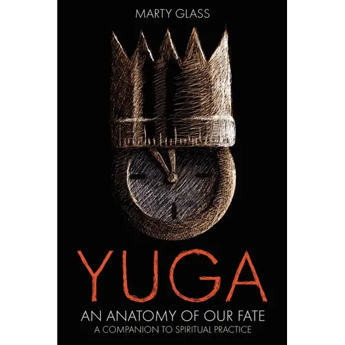 Yuga: An Anatomy of Our Fate - Paperback