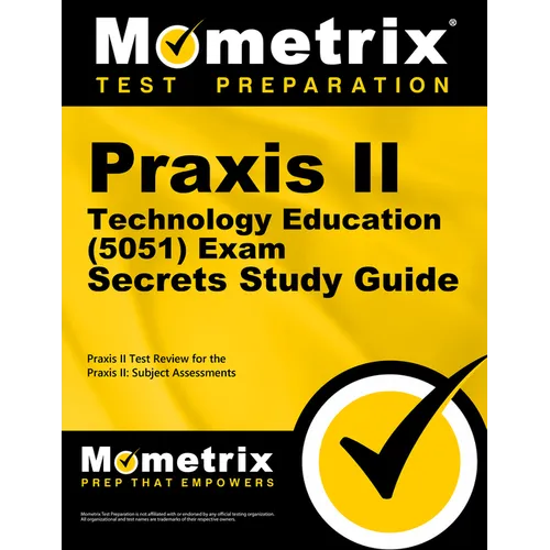 Praxis II Technology Education (5051) Exam Secrets Study Guide: Praxis II Test Review for the Praxis II: Subject Assessments - Paperback