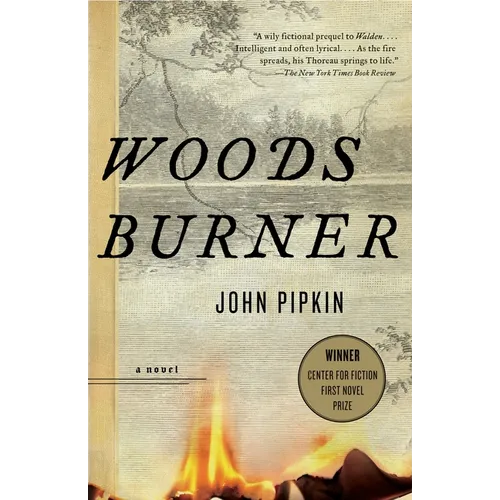 Woodsburner: Center for Fiction First Novel Prize Winner - Paperback