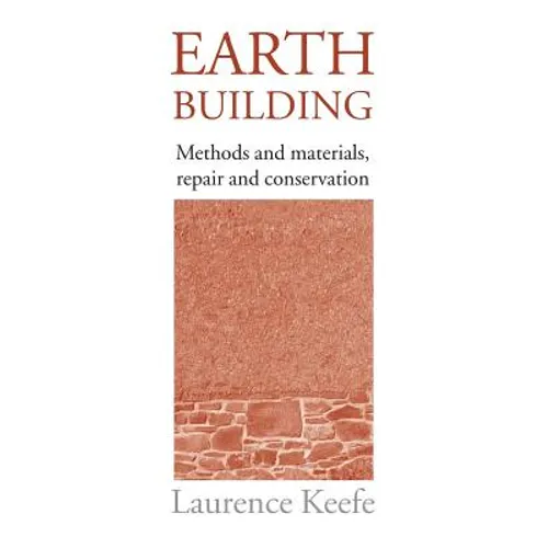 Earth Building: Methods and Materials, Repair and Conservation - Paperback