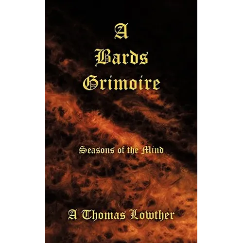 A Bards Grimoire: Seasons of the Mind - Paperback