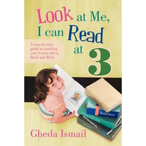 Look at Me, I can Read at 3: A step-by-step guide to teaching your 3 year old to Read and Write - Paperback