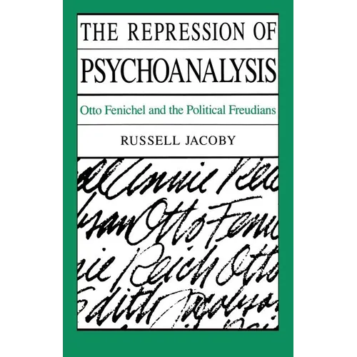The Repression of Psychoanalysis: Otto Fenichel and the Political Freudians - Paperback