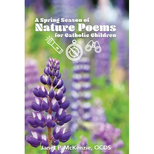 A Spring Season of Nature Poems for Catholic Children - Hardcover