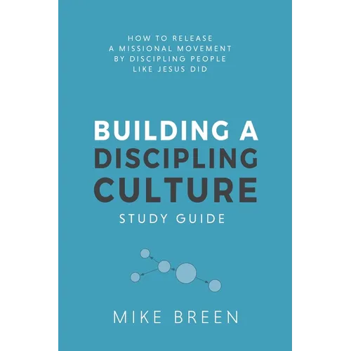 Building A Discipling Culture Study Guide - Paperback