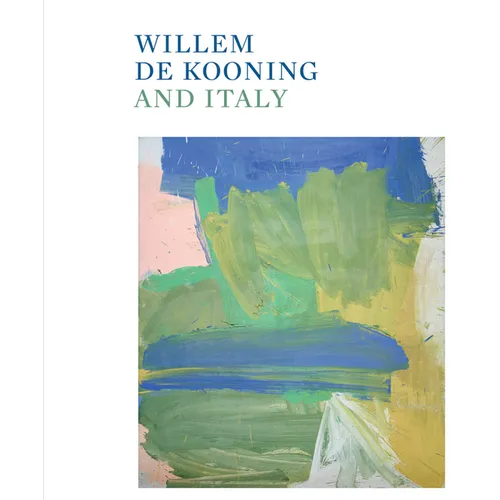 Willem de Kooning and Italy - Hardcover