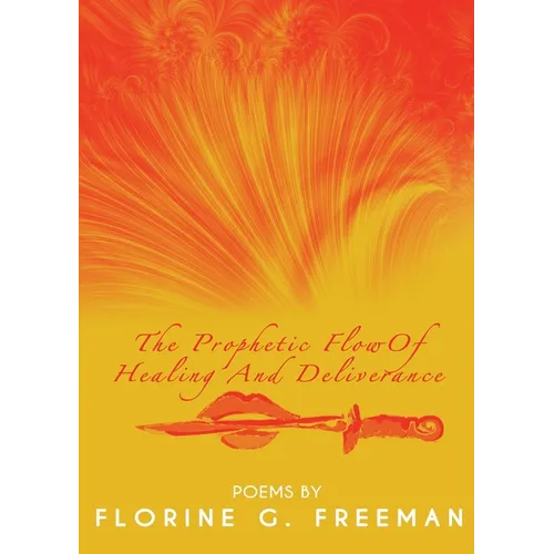 The Prophetic Flow of Healing and Deliverance - Paperback