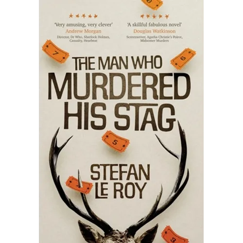 The Man Who Murdered His Stag: A British Mystery Crime Novel with Lighthearted Humour and Page-turning Intrigue - Hardcover