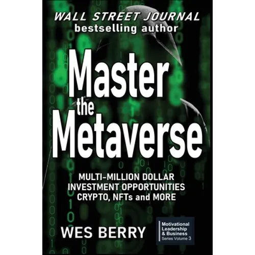 Master the Metaverse: Multi-Million Dollar Investment Opportunities, Crypto, NFTs and More - Paperback