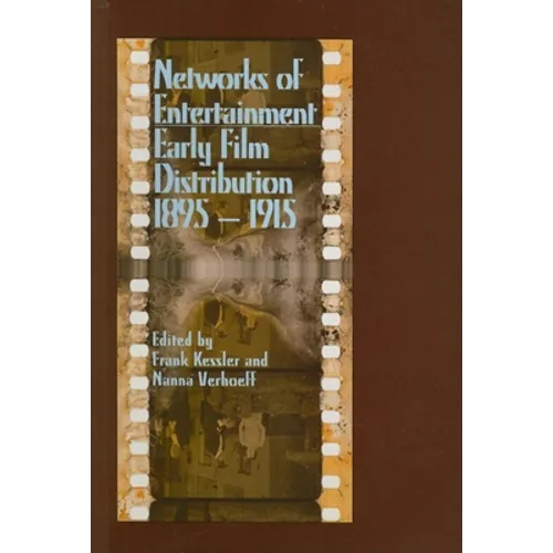 Networks of Entertainment: Early Film Distribution 1895a 1915 - Paperback