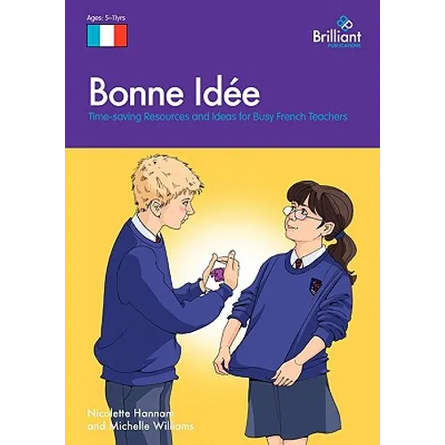 Bonne Id E: Time-Saving Resources and Ideas for Busy French Teachers - Paperback