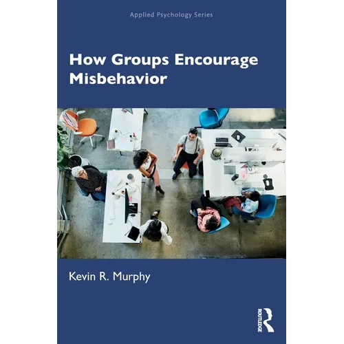 How Groups Encourage Misbehavior - Paperback