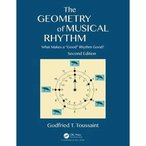 The Geometry of Musical Rhythm: What Makes a "Good" Rhythm Good?, Second Edition - Paperback