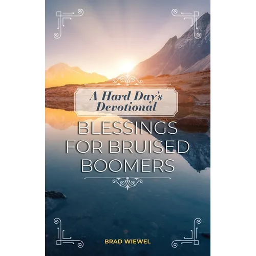 A Hard Day's Devotional: Blessings for Bruised Boomers - Paperback