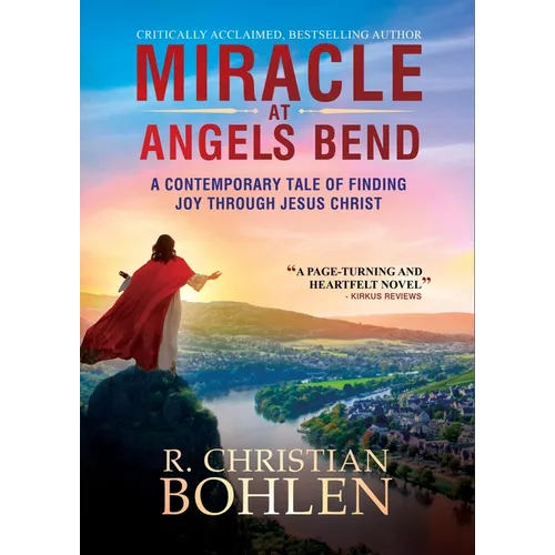 Miracle at Angels Bend: A Contemporary Tale of Finding Joy Through Jesus Christ - Paperback