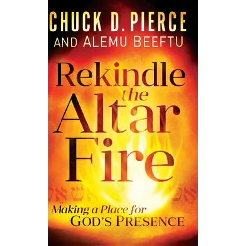 Rekindle the Altar Fire - Hardcover