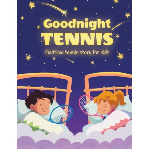 Goodnight tennis. Bedtime tennis story for kids - Paperback