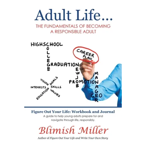 Adult Life ...: The Fundamentals of Becoming a Responsible Adult - Paperback