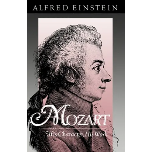 Mozart: His Character, His Work - Paperback