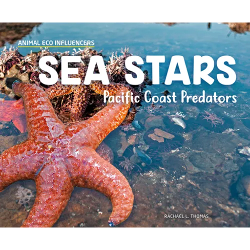 Sea Stars: Pacific Coast Predators: Pacific Coast Predators - Library Binding