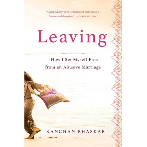 Leaving: How I Set Myself Free from an Abusive Marriage - Paperback