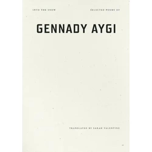 Into the Snow: Selected Poems of Gennady Aygi - Paperback
