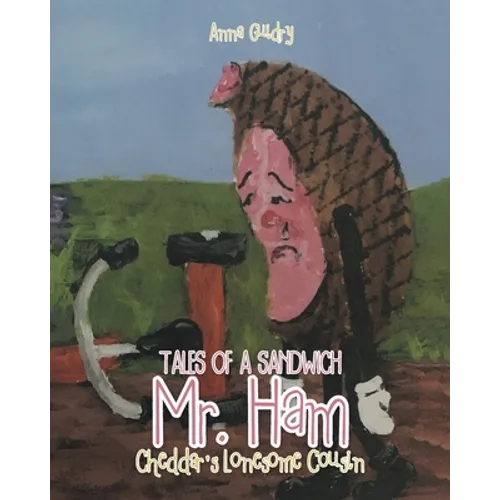 Mr. Ham: Cheddar's Lonesome Cousin - Paperback