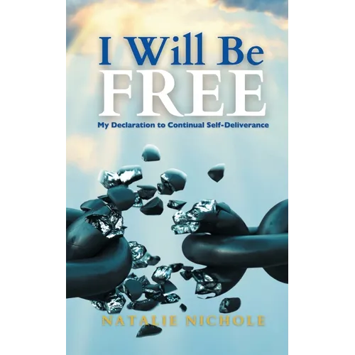 I Will Be Free: My Declaration to Continual Self-Deliverance - Paperback