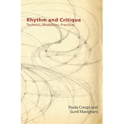 Rhythm and Critique: Technics, Modalities, Practices - Paperback