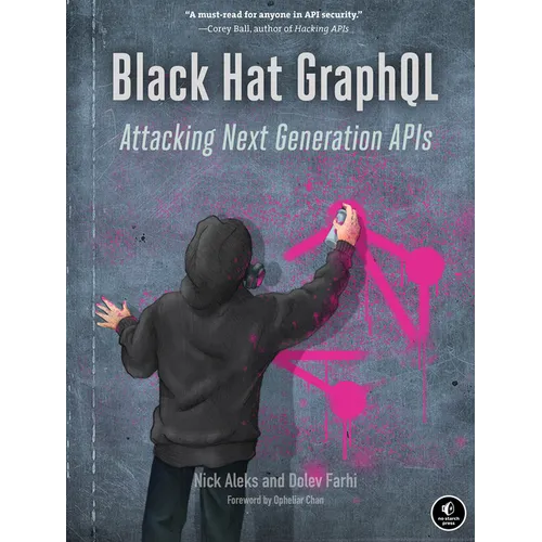 Black Hat Graphql: Attacking Next Generation APIs - Paperback