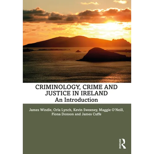 Criminology, Crime and Justice in Ireland: An Introduction - Paperback