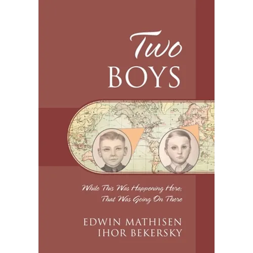 Two Boys: While This Was Happening Here; That Was Going On There - Hardcover