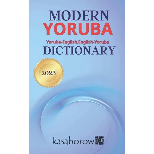Modern Yoruba Dictionary: Yoruba-English, English-Yoruba - Paperback