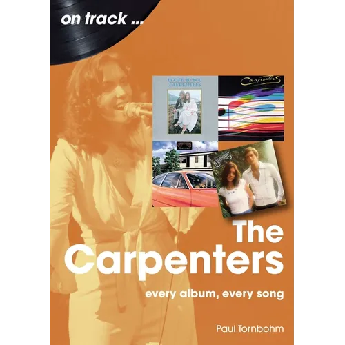 The Carpenters: Every Album, Every Song - Paperback