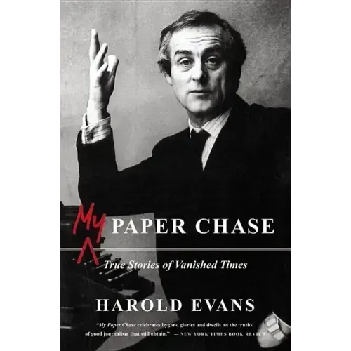 My Paper Chase: True Stories of Vanished Times - Paperback