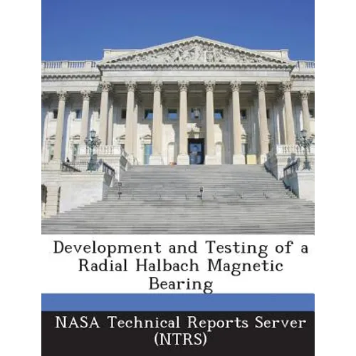 Development and Testing of a Radial Halbach Magnetic Bearing - Paperback