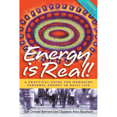 Energy is Real!: A Practical Guide for Managing Personal Energy in Daily Life (2nd Edition) - Paperback