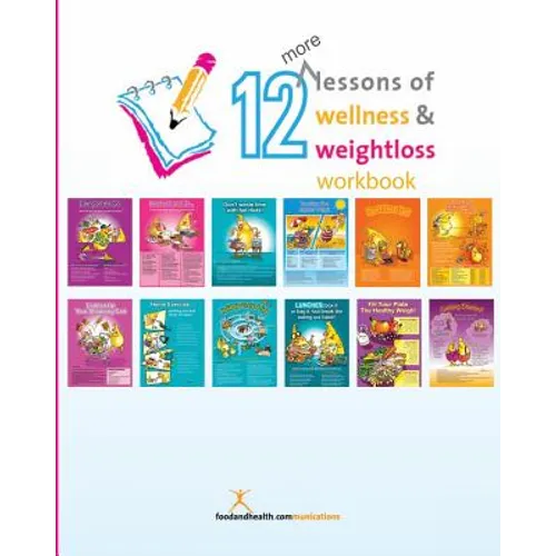 12 More Lessons of Wellness and Weight Loss Workbook - Paperback