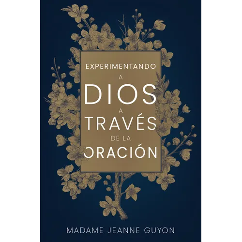 Experimentando a Dios a Través de la Oración - Paperback