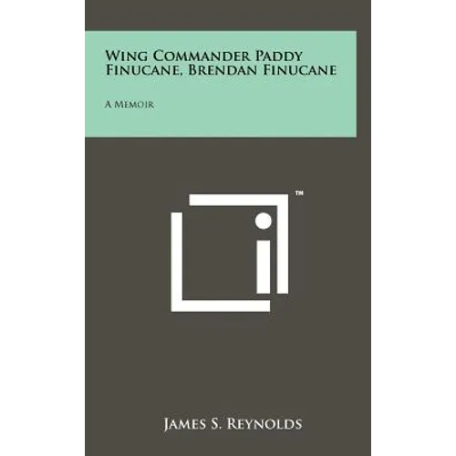Wing Commander Paddy Finucane, Brendan Finucane: A Memoir - Hardcover