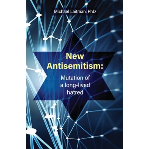 New Antisemitism: Mutation of a Long-lived Hatred - Paperback