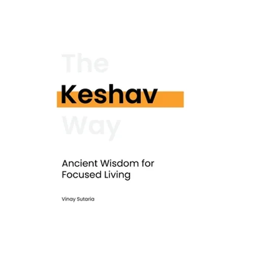 Keshav: Ancient Wisdom for Focused Living - Hardcover