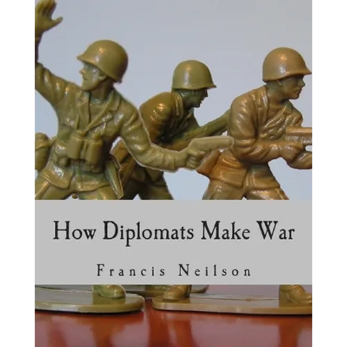 How Diplomats Make War (Large Print Edition) - Paperback