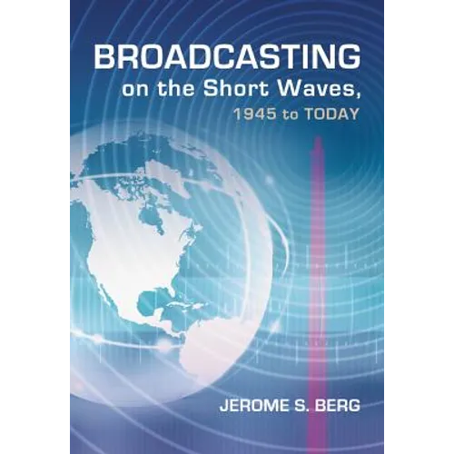 Broadcasting on the Short Waves, 1945 to Today - Paperback