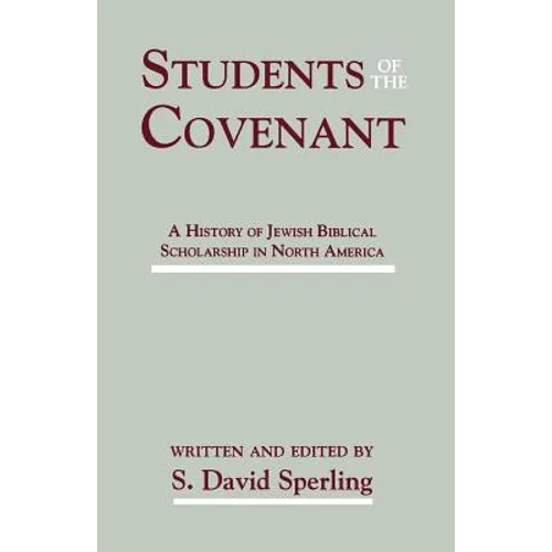 Students of the Covenant: A History of Jewish Biblical Scholarship in North America - Paperback