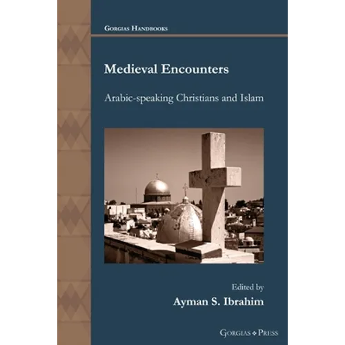 Medieval Encounters: Arabic-speaking Christians and Islam - Paperback