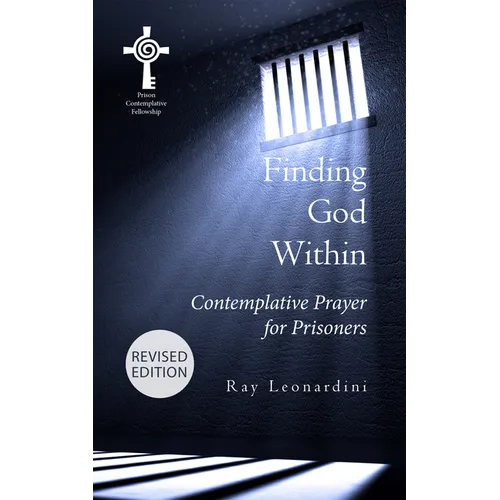 Finding God Within: Contemplative Prayer for Prisoners (Revised Edition) - Paperback