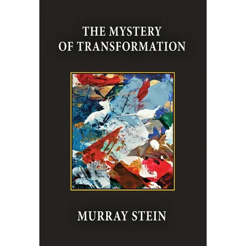 The Mystery of Transformation - Hardcover