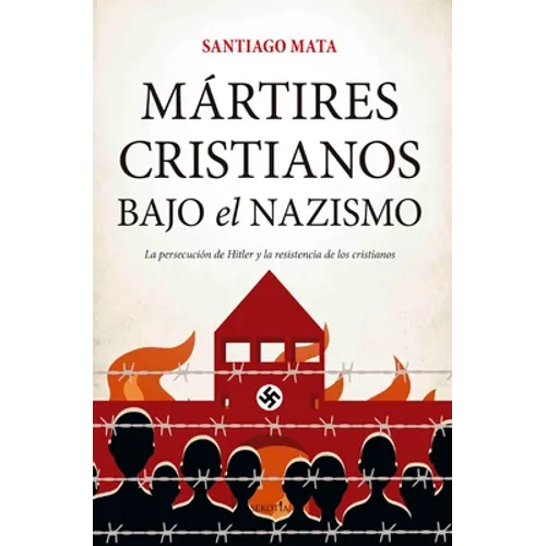 Mártires Cristianos Bajo El Nazismo - Paperback