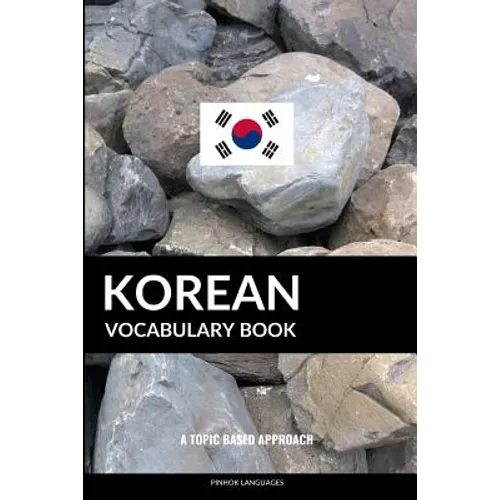 Korean Vocabulary Book: A Topic Based Approach - Paperback